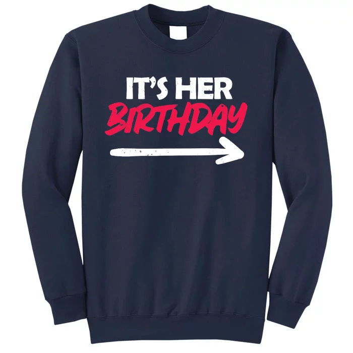 It's Her Birthday Sweatshirt