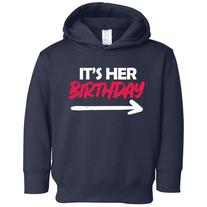 It's Her Birthday Toddler Hoodie