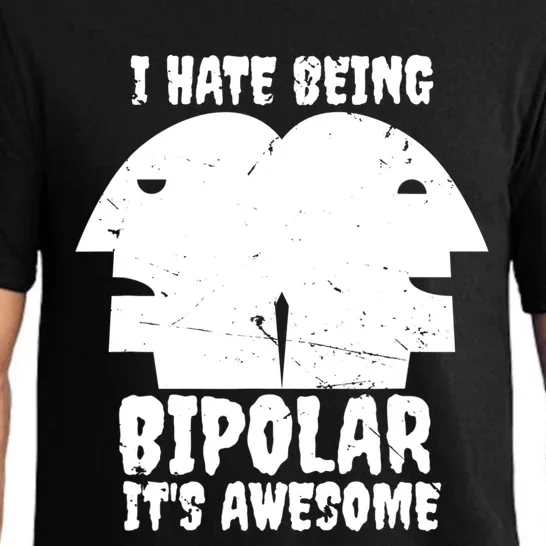 I Hate Being Bipolar It's Awesome I Funny Gift Humor Gift Pajama Set