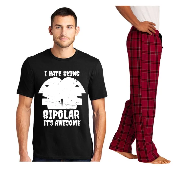 I Hate Being Bipolar It's Awesome I Funny Gift Humor Gift Pajama Set