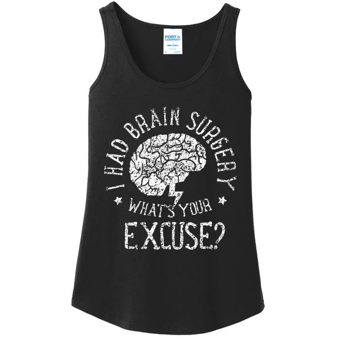 I Had Brain Surgery WhatS Your Excuse Survivor Surgeries Ladies Essential Tank