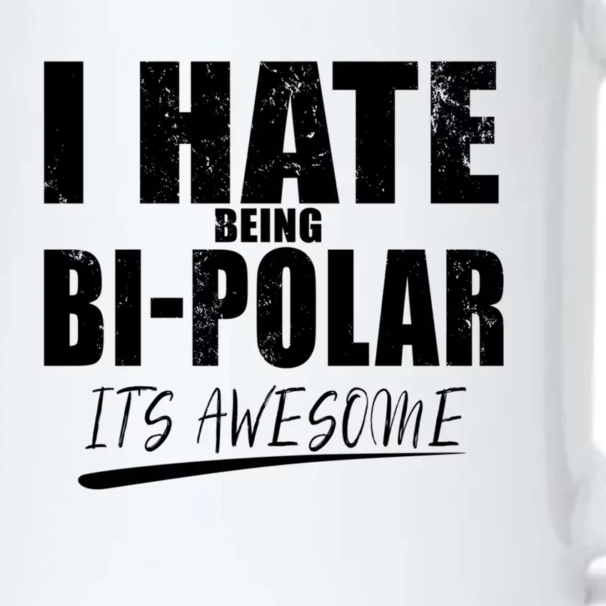 I Hate Being Bipolar It's Awesome Gift Black Color Changing Mug