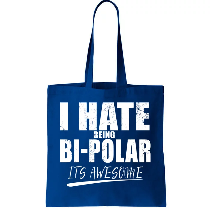 I Hate Being Bipolar It's Awesome Gift Tote Bag