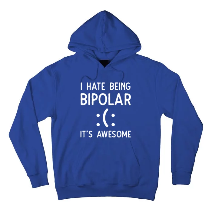 I Hate Being Bipolar It's Awesome Gift Tall Hoodie