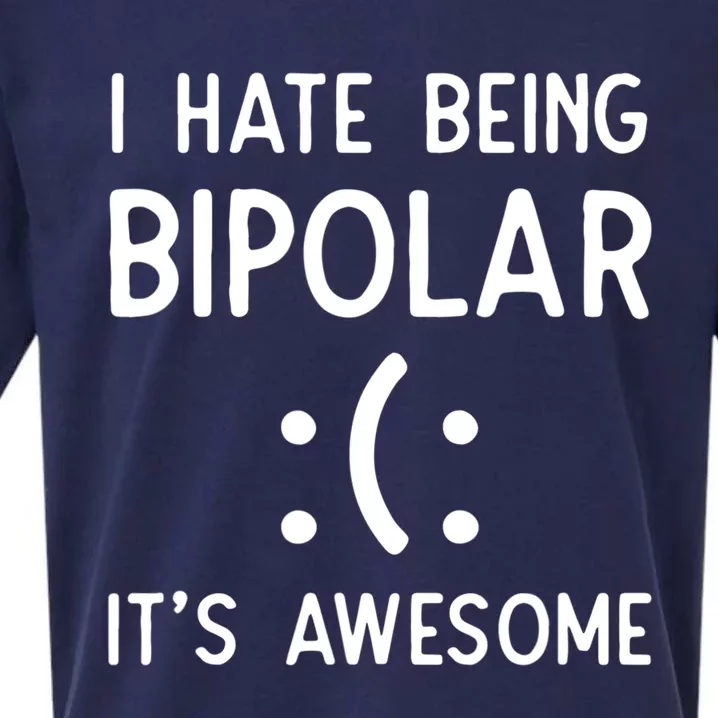 I Hate Being Bipolar It's Awesome Gift Sueded Cloud Jersey T-Shirt