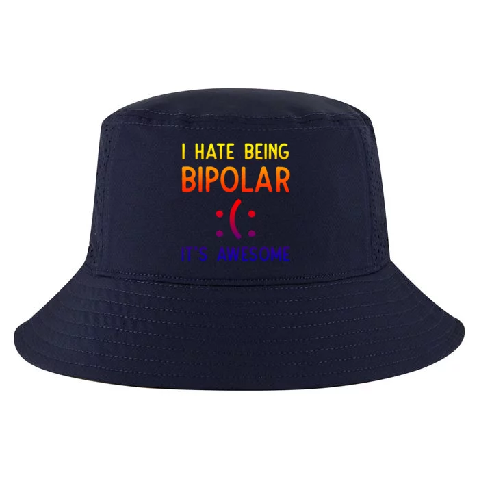 I Hate Being Bipolar It's Awesome Cute Gift Cool Comfort Performance Bucket Hat