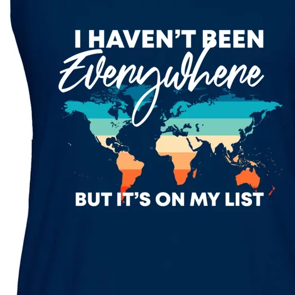 I Haven't Been Everywhere But It's On My List | Travel Lover Ladies Essential Flowy Tank