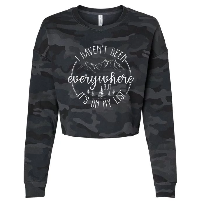 I HavenT Been Everywhere But ItS On My List Cropped Pullover Crew