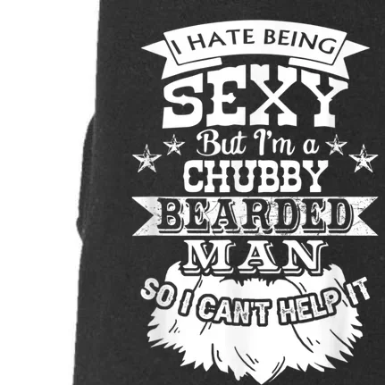 I Hate Being Sexy But I'm A Chubby Bearded Man Funny Beard Doggie 3-End Fleece Hoodie