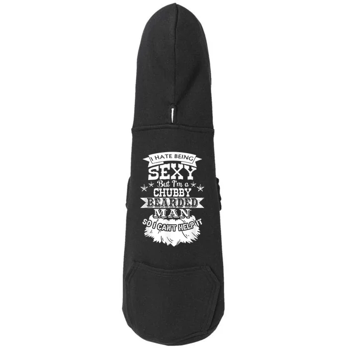 I Hate Being Sexy But I'm A Chubby Bearded Man Funny Beard Doggie 3-End Fleece Hoodie