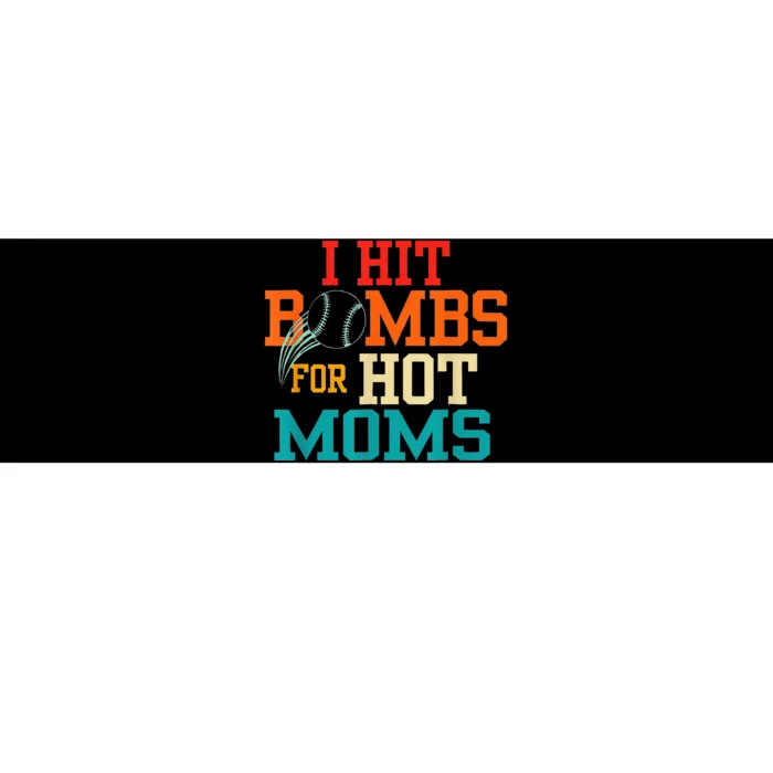 I Hit Bombs For Hot Moms Bumper Sticker