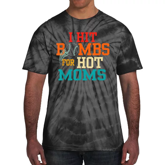 I Hit Bombs For Hot Moms Tie-Dye T-Shirt