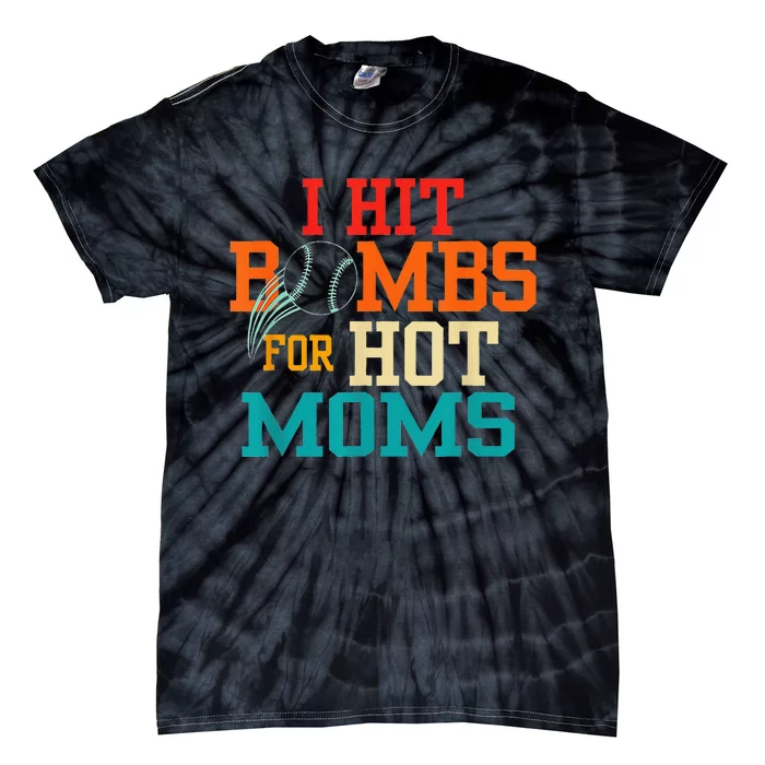 I Hit Bombs For Hot Moms Tie-Dye T-Shirt