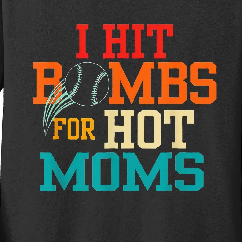 I Hit Bombs For Hot Moms Kids Long Sleeve Shirt