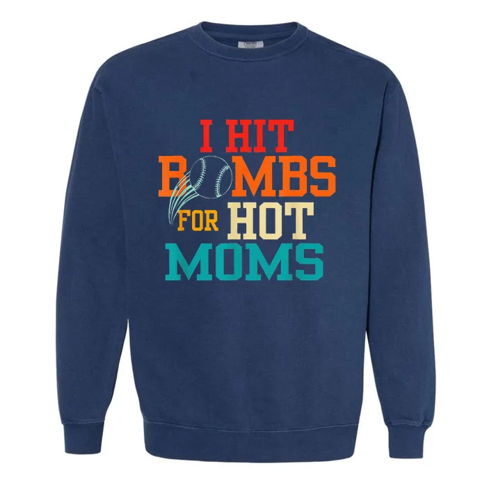 I Hit Bombs For Hot Moms Garment-Dyed Sweatshirt