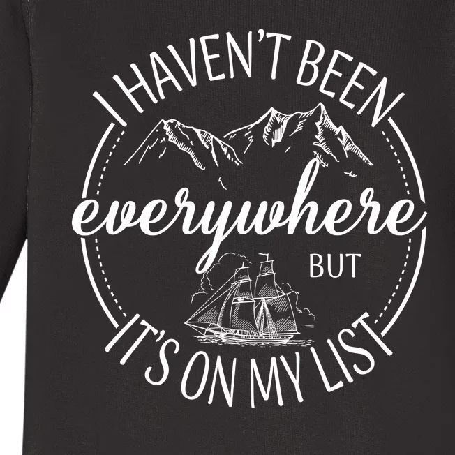 I HavenT Been Everywhere But ItS On My List Adventure Trip Baby Long Sleeve Bodysuit