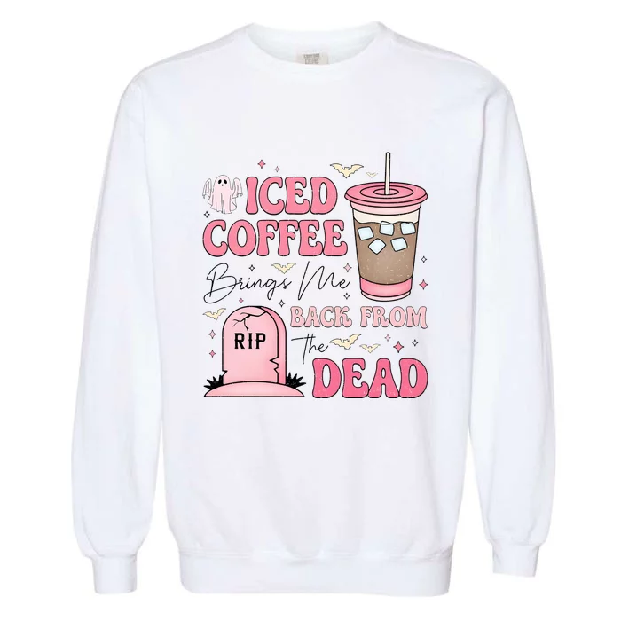 Iced Halloween Brings Me Back From The Dead Garment-Dyed Sweatshirt