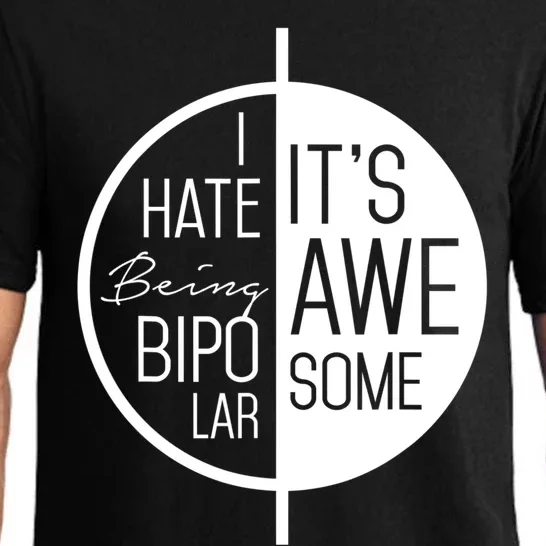 I Hate Being Bipolar It's Awesome Gift Bipolar Disorder Pajama Set