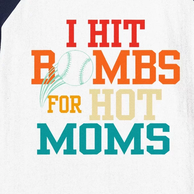 I Hit Bombs For Hot Moms Baseball Sleeve Shirt