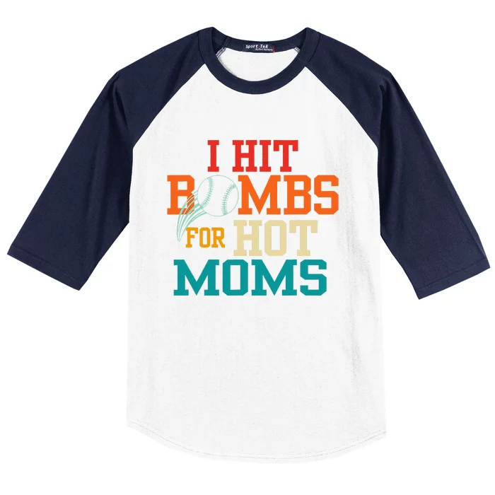 I Hit Bombs For Hot Moms Baseball Sleeve Shirt