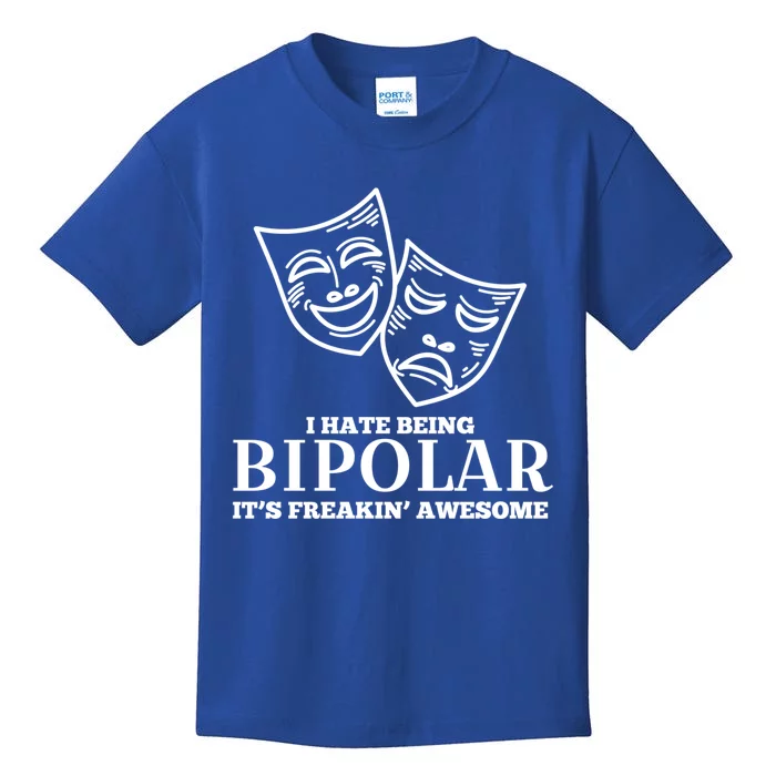 I Hate Being Bipolar It's Freakin' Awesome Gift Kids T-Shirt