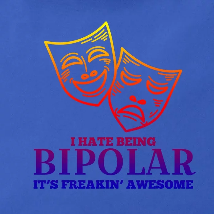 I Hate Being Bipolar It's Freakin' Awesome Gift Zip Tote Bag