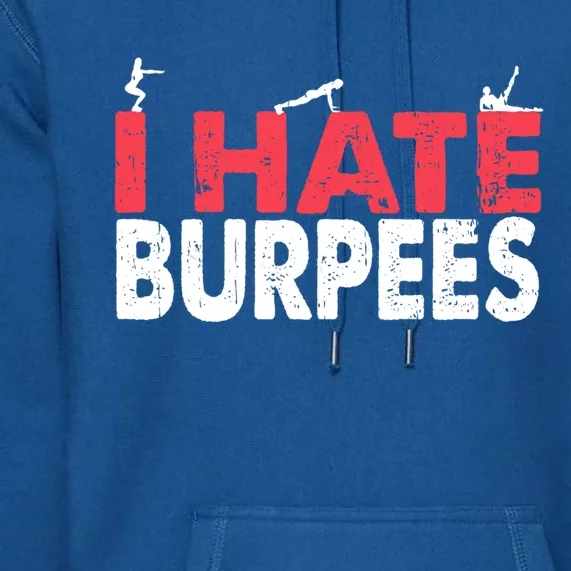 I Hate Burpees Gym Fitness 'S Bodybuilding Meaningful Gift Premium Hoodie