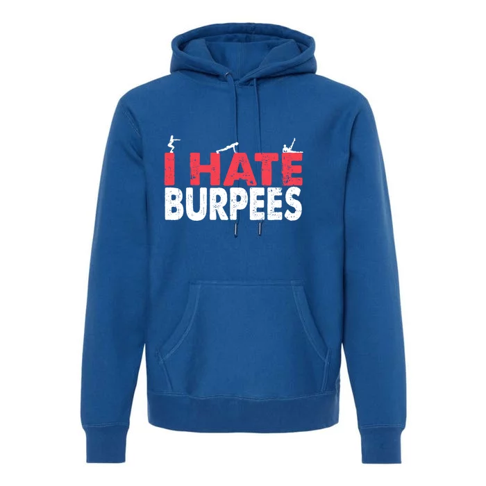 I Hate Burpees Gym Fitness 'S Bodybuilding Meaningful Gift Premium Hoodie