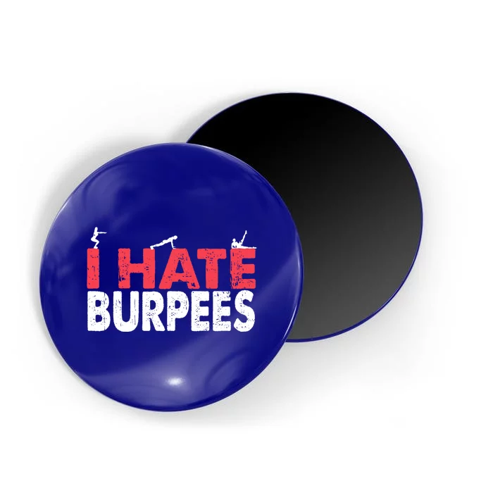 I Hate Burpees Gym Fitness 'S Bodybuilding Meaningful Gift Magnet