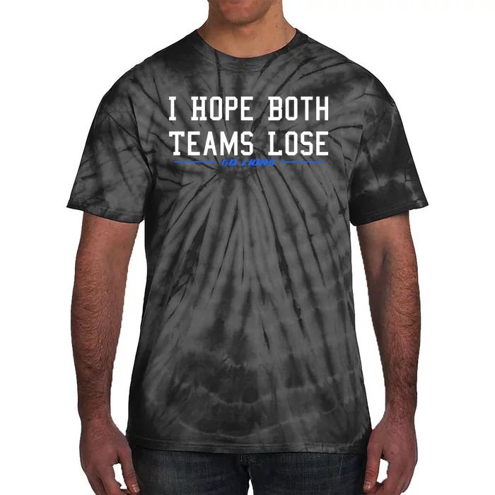 I Hope Both Teams Lose Tie-Dye T-Shirt