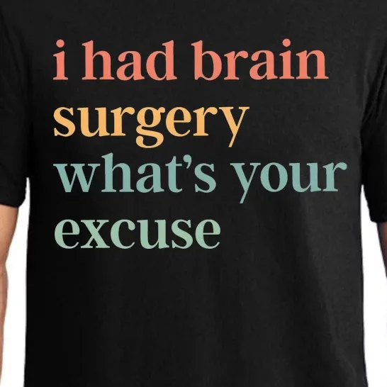 I Had Brain Surgery WhatS Your Excuse Brain Surgery Pajama Set