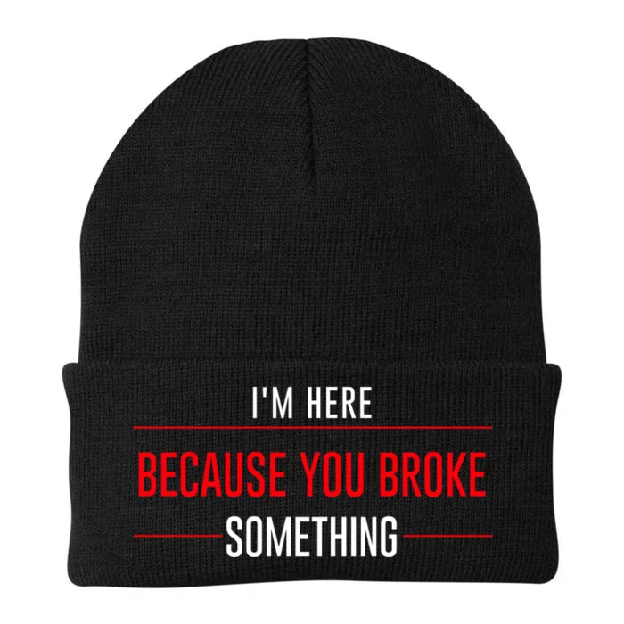 I'm Here Because You Broke Something Funny Mechanic Gifts Knit Cap Winter Beanie