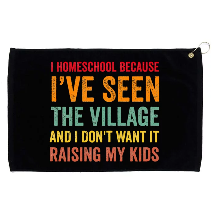 I Homeschool Because I’Ve Seen The Village Homeschool Mom Grommeted Golf Towel