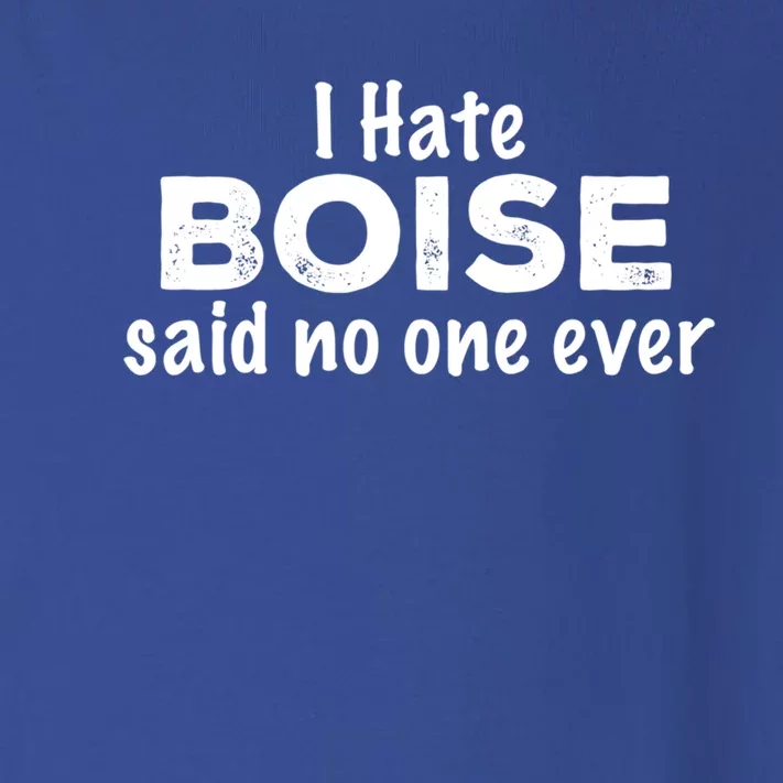 I Hate Boise Said No One Ever Idaho Resident Id Local Funny Gift Toddler Long Sleeve Shirt