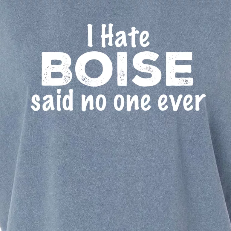 I Hate Boise Said No One Ever Idaho Resident Id Local Funny Gift Garment-Dyed Women's Muscle Tee