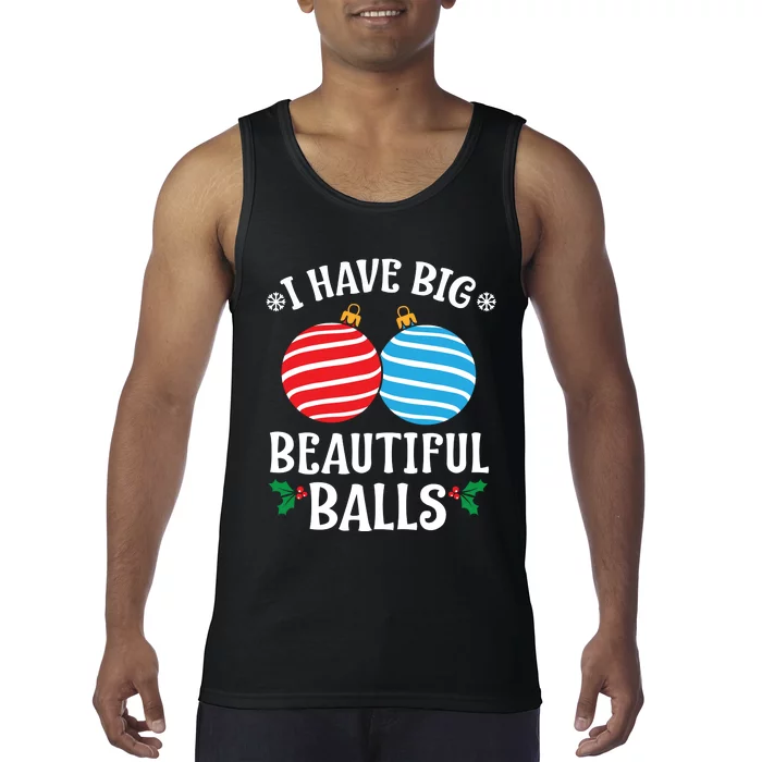 I Have Big Beautiful Balls Xmas Ornament Merry Christmas Holiday Apparels Tank Top