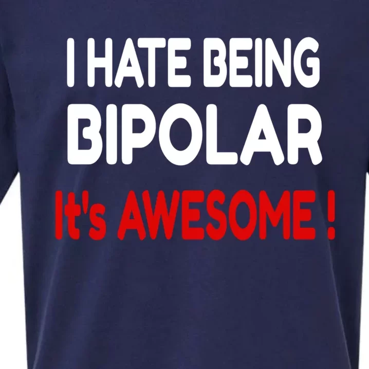 I Hate Being Bipolar It's Awesome ! Cute Gift Sueded Cloud Jersey T-Shirt