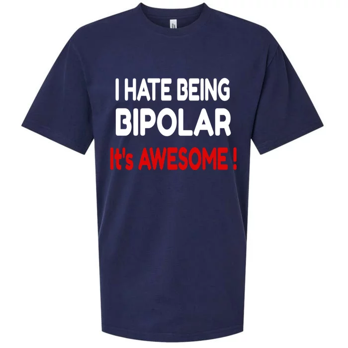 I Hate Being Bipolar It's Awesome ! Cute Gift Sueded Cloud Jersey T-Shirt