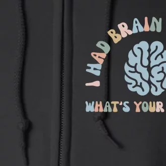 I Had Brain Surgery Whats Your Excuse Brain Cancer Support Full Zip Hoodie