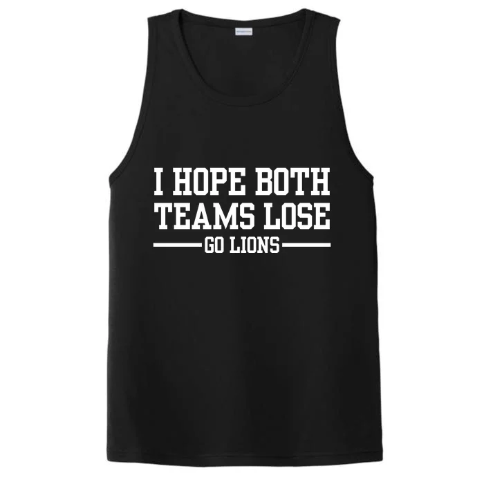 I Hope Both Teams Lose Go Lions Performance Tank