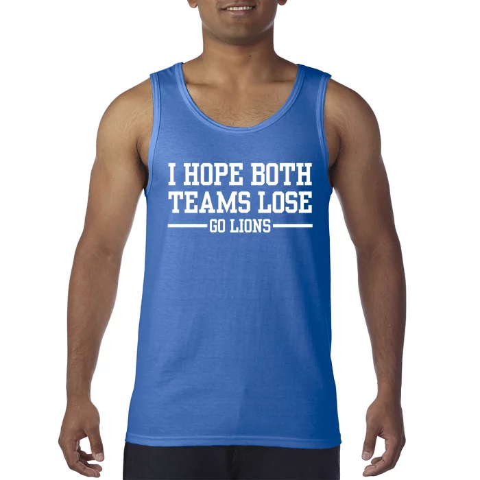 I Hope Both Teams Lose Go Lions Tank Top