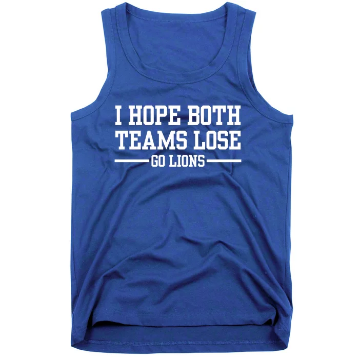 I Hope Both Teams Lose Go Lions Tank Top