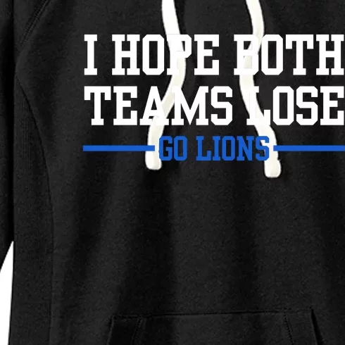 I Hope Both Teams Lose Go Lions Funny Sports Women's Fleece Hoodie