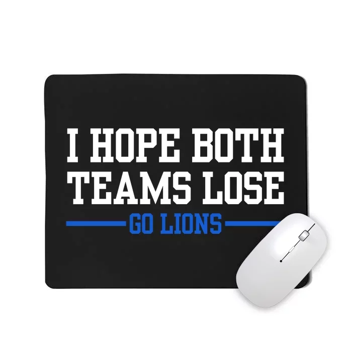 I Hope Both Teams Lose Go Lions Funny Sports Mousepad