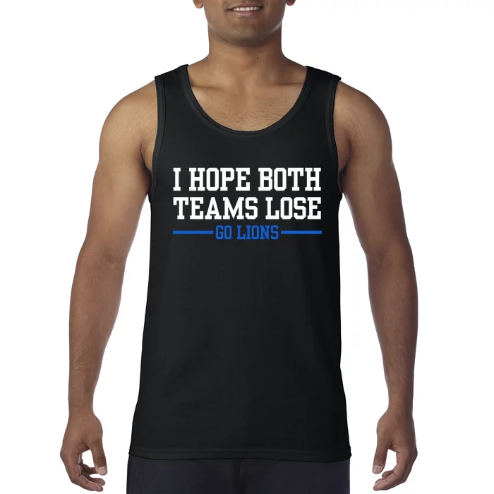 I Hope Both Teams Lose Go Lions Funny Sports Tank Top