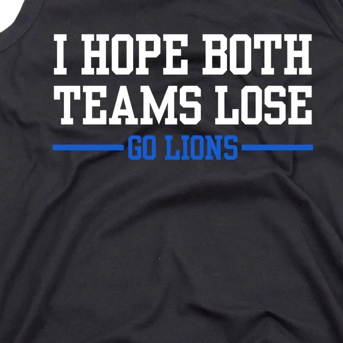 I Hope Both Teams Lose Go Lions Funny Sports Tank Top