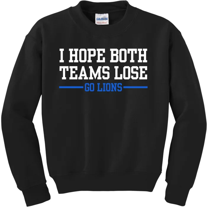 I Hope Both Teams Lose Go Lions Funny Sports Kids Sweatshirt