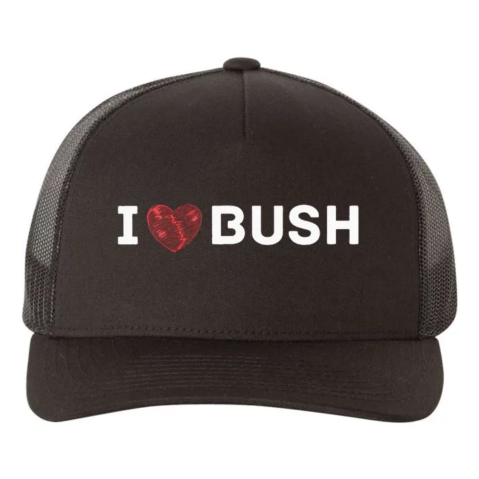 I Heart Bush Awesome I Love Bush Yupoong Adult 5-Panel Trucker Hat