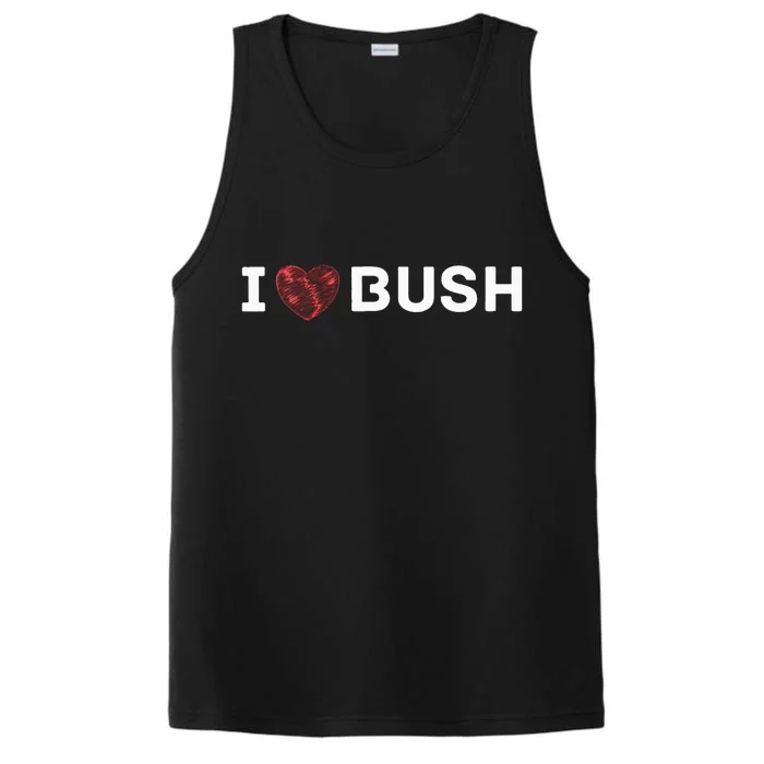 I Heart Bush Awesome I Love Bush Performance Tank