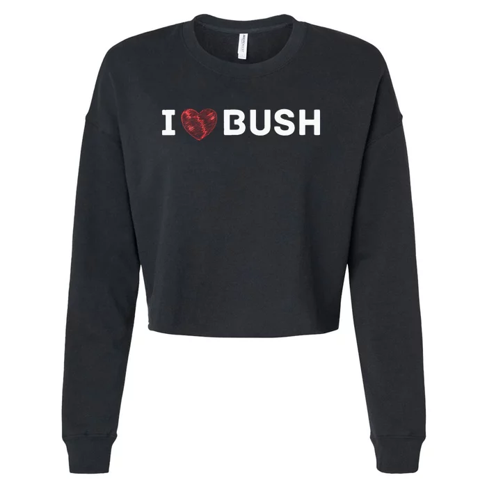 I Heart Bush Awesome I Love Bush Cropped Pullover Crew